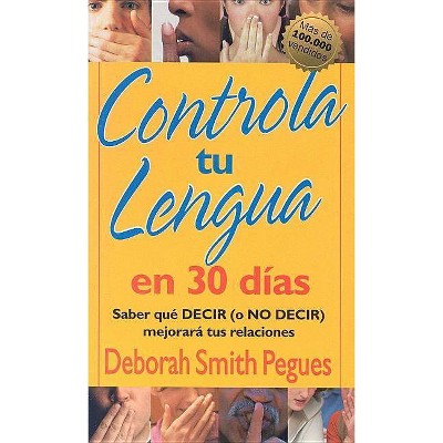 Controla Tu Lengua En 30 Días - by  Deborah Pegues (Paperback)