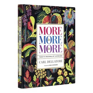 More Is More Is More - by  Carl Dellatore (Hardcover) - 1 of 1