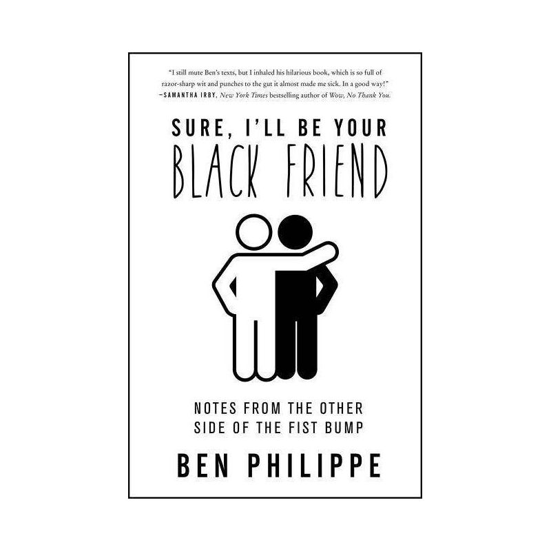 Sure, I'll Be Your Black Friend - by Ben Philippe, 1 of 2