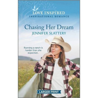 Chasing Her Dream - Large Print by  Jennifer Slattery (Paperback)