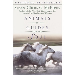 Animals as Guides for the Soul - by  Susan Chernak McElroy (Paperback) - 1 of 1
