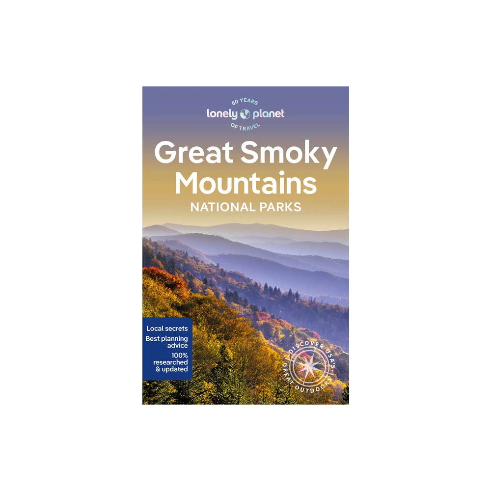 Lonely Planet Great Smoky Mountains National Park - (National Parks Guide) 3rd Edition by Amy Balfour & Gregor Clark (Paperback)