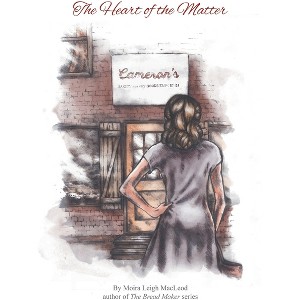 The Heart of the Matter - by Moira Leigh MacLeod - 1 of 1