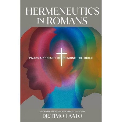 Hermeneutics in Romans - by  Timo Laato & Weslie Odom (Paperback)