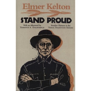 Stand Proud - (Texas Tradition (Paperback)) by  Elmer Kelton (Paperback) - 1 of 1