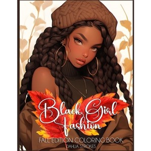 Black Girl Fashion Fall Edition Coloring Book - by  Dahlia Strokes (Paperback) - 1 of 1