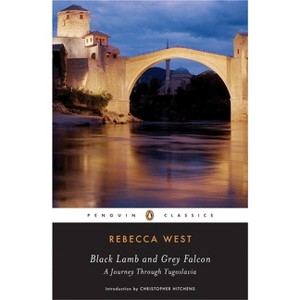 Black Lamb and Grey Falcon - by  Rebecca West (Paperback) - 1 of 1