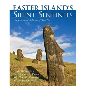 Easter Island's Silent Sentinels - by  Kenneth Treister & Patricia Vargas Casanova & Cristino Claudio (Hardcover) - 1 of 1