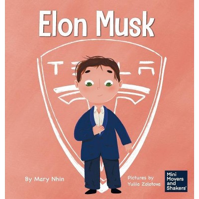 Elon Musk - (Mini Movers and Shakers) by  Mary Nhin (Hardcover)