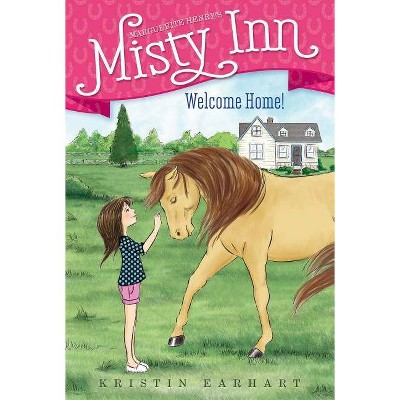 Welcome Home!, 1 - (Marguerite Henry's Misty Inn) by  Kristin Earhart (Paperback)