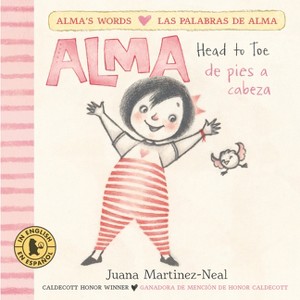 Alma, Head to Toe/Alma, de Pies a Cabeza - (Alma's Words/Las Palabras de Alma) by  Juana Martinez-Neal (Board Book) - 1 of 1