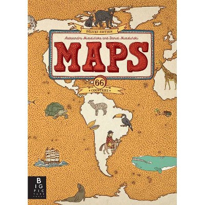 Maps: Deluxe Edition - by  Aleksandra Mizielinska & Daniel Mizielinski (Hardcover)