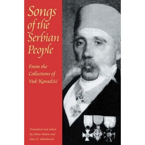 Songs of the Serbian People - (Russian and East European Studies) by  Milne Holton & Vasa Mihailovich (Paperback) - 1 of 1