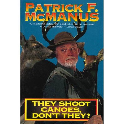 They Shoot Canoes, Don't They? - (Owlet Book) by  Patrick F McManus (Paperback)