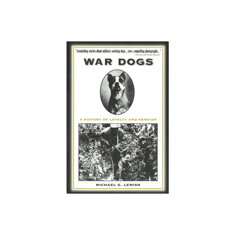 War Dogs - by Michael G Lemish (Paperback)