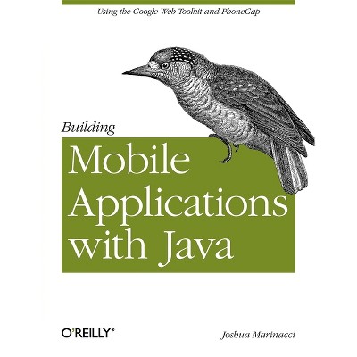 Building Mobile Applications with Java - by  Joshua Marinacci (Paperback)