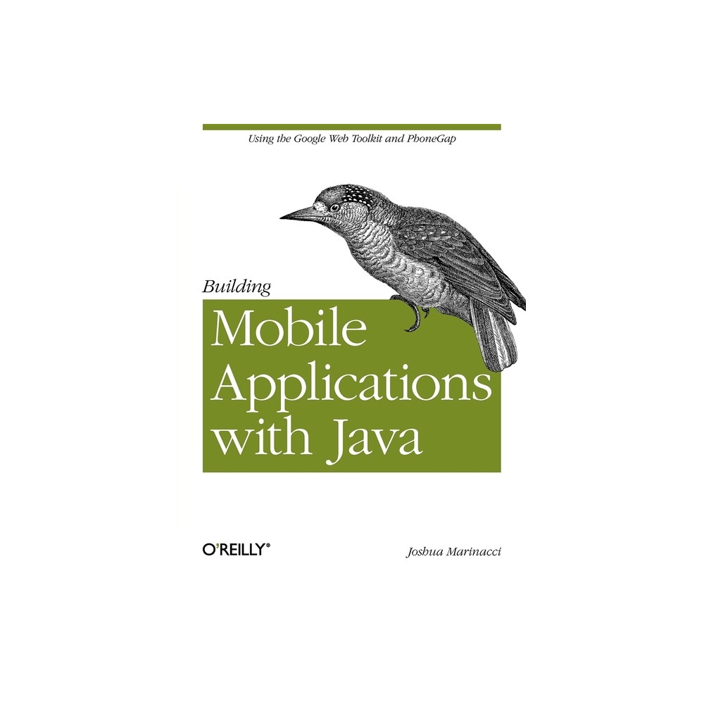 Building Mobile Applications with Java - by Joshua Marinacci (Paperback)