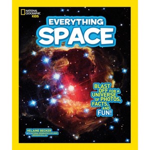National Geographic Kids Everything Space - by  Helaine Becker (Paperback) - 1 of 1