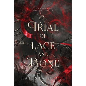 A Trial of Lace and Bone (2024) - (Of Chaos and Darkness) by  Kalista Neith (Paperback) - 1 of 1