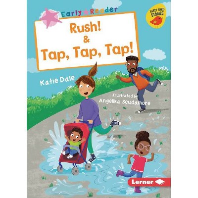 Rush! & Tap, Tap, Tap! - (Early Bird Readers -- Pink (Early Bird Stories (Tm))) by  Katie Dale (Paperback)