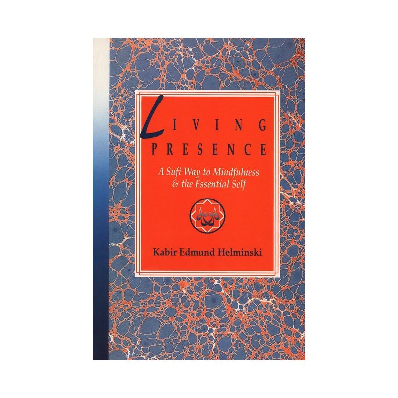 Living Presence - by  Kabir Edmund Helminski (Paperback), 1 of 2