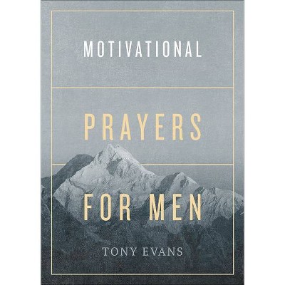 Motivational Prayers for Men - by  Tony Evans (Paperback)