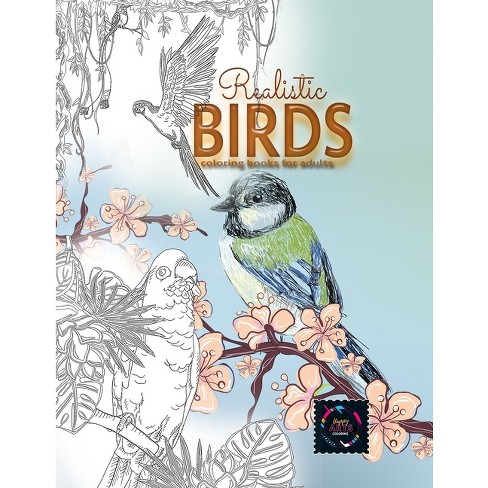 Realistic Birds coloring books for adults - by Happy Arts Coloring  (Paperback)