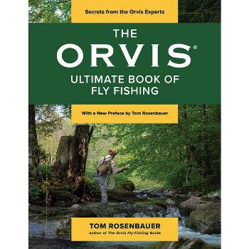 The Orvis Ultimate Book Of Fly Fishing - By Tom Rosenbauer