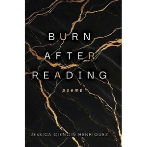 Burn After Reading - by  Jessica Ciencin Henriquez (Hardcover) - 1 of 1