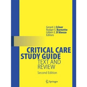 Critical Care Study Guide - 2nd Edition by  Gerard J Criner & Rodger E Barnette & Gilbert E D'Alonzo (Paperback) - 1 of 1