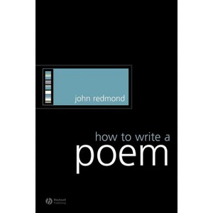 How to Write a Poem - (How to Study Literature) by  John Redmond (Paperback) - 1 of 1