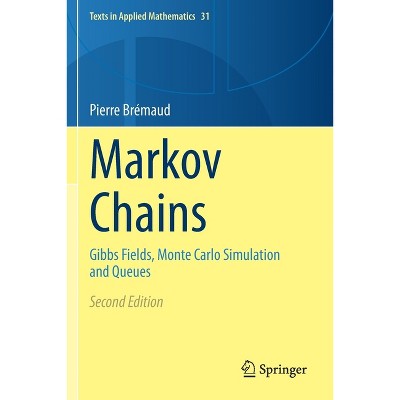 Markov Chains - (Texts in Applied Mathematics) 2nd Edition by  Pierre Brémaud (Paperback)