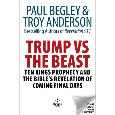 Trump Vs the Beast - by  Paul Begley & Troy Anderson (Hardcover)