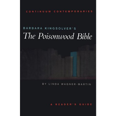 Barbara Kingsolver's the Poisonwood Bible - (Continuum Contemporaries) by  Linda Wagner-Martin (Paperback)