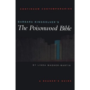 Barbara Kingsolver's The Poisonwood Bible - (Continuum Contemporaries) by  Linda Wagner-Martin (Paperback) - 1 of 1