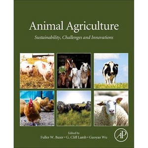 Animal Agriculture - by  Fuller W Bazer & G Cliff Lamb & Guoyao Wu (Paperback) - 1 of 1
