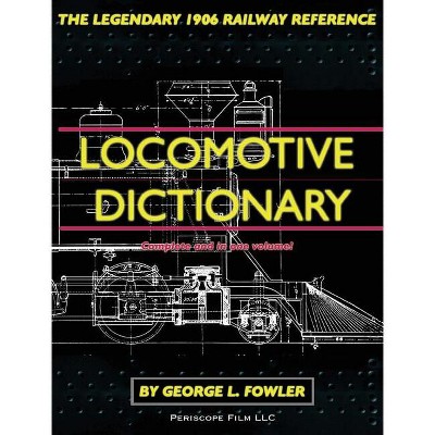 Locomotive Dictionary - by George L Fowler