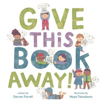 Give This Book Away! - by  Darren Farrell (Hardcover)