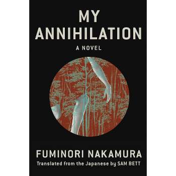 My Annihilation - by  Fuminori Nakamura (Hardcover)