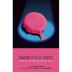 Random Acts of Comedy - by  Jason Pizzarello (Paperback)