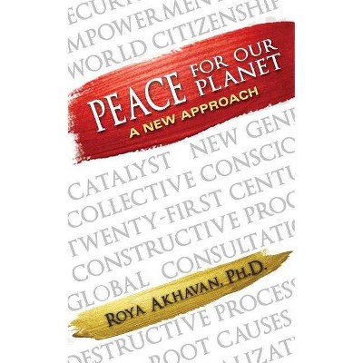 Peace for Our Planet - by  Roya Akhavan Ph D (Paperback)