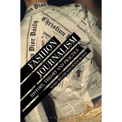 Fashion Journalism - by  Sanda Miller & Peter McNeil (Paperback)