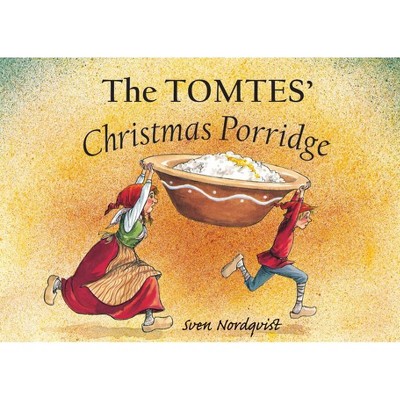 The Tomtes' Christmas Porridge - by  Sven Nordqvist (Hardcover)