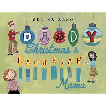 Daddy Christmas & Hanukkah Mama - by  Selina Alko (Hardcover)