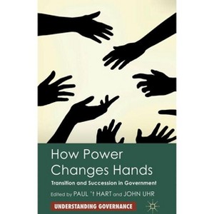How Power Changes Hands - (Understanding Governance) by  Kenneth A Loparo & J Uhr (Hardcover) - 1 of 1