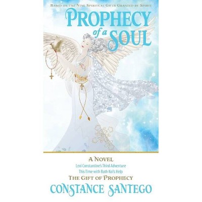 Prophecy of a Soul - by  Constance Santego (Paperback)