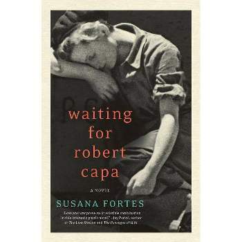 Waiting for Robert Capa - by  Susana Fortes & Adriana V Lopez (Paperback)