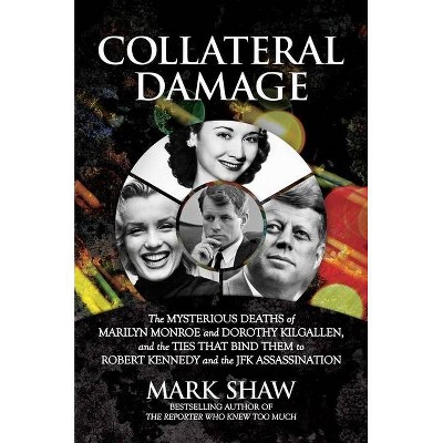 Collateral Damage - by  Mark Shaw (Hardcover)