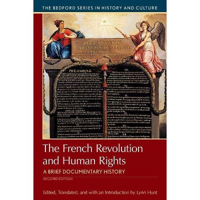 The French Revolution and Human Rights - (Bedford Cultural Editions) 2nd Edition by  Lynn Hunt (Paperback)