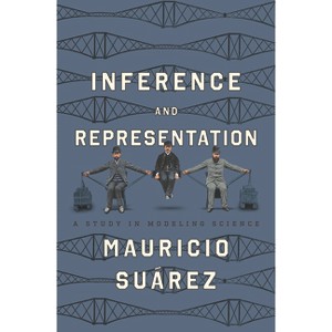 Inference and Representation - by  Mauricio Suárez (Paperback) - 1 of 1